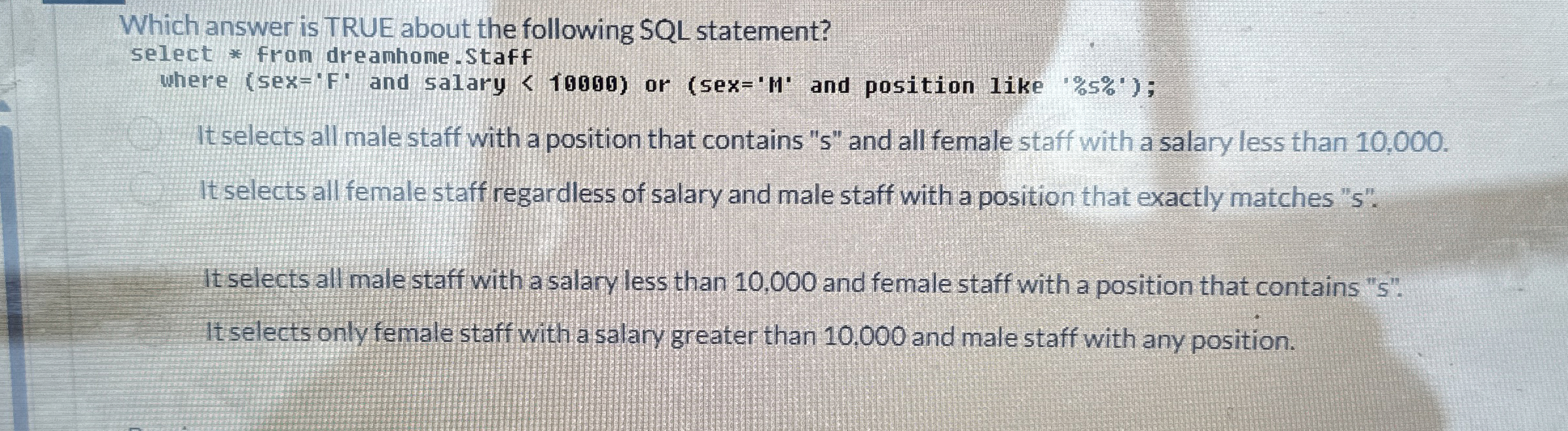 Which answer is TRUE about the following SQL
