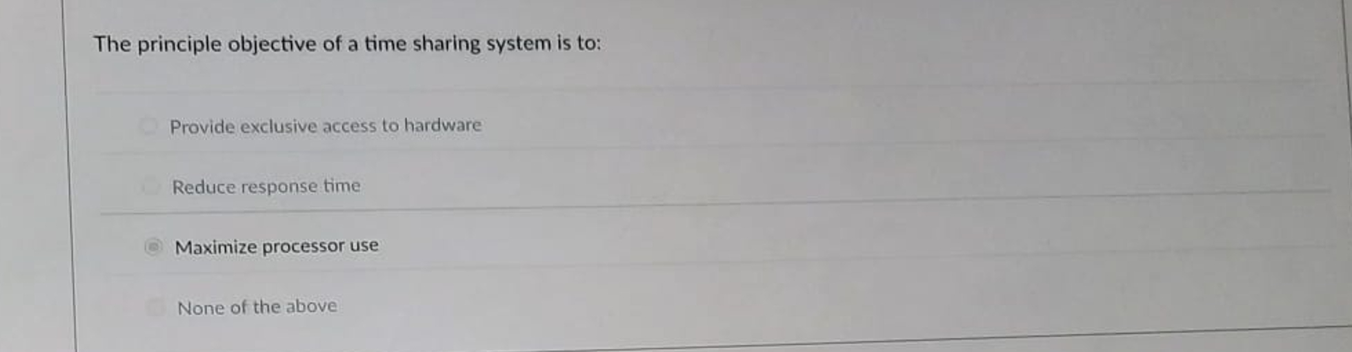 The principle objective of a time sharing system