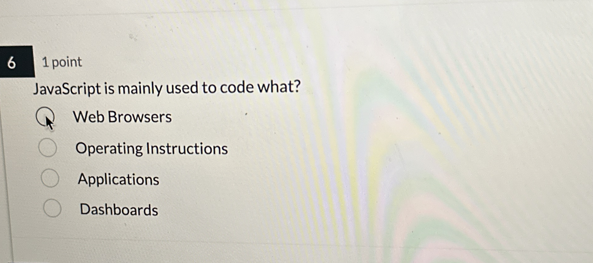 6 1 point JavaScript is mainly used to code what?