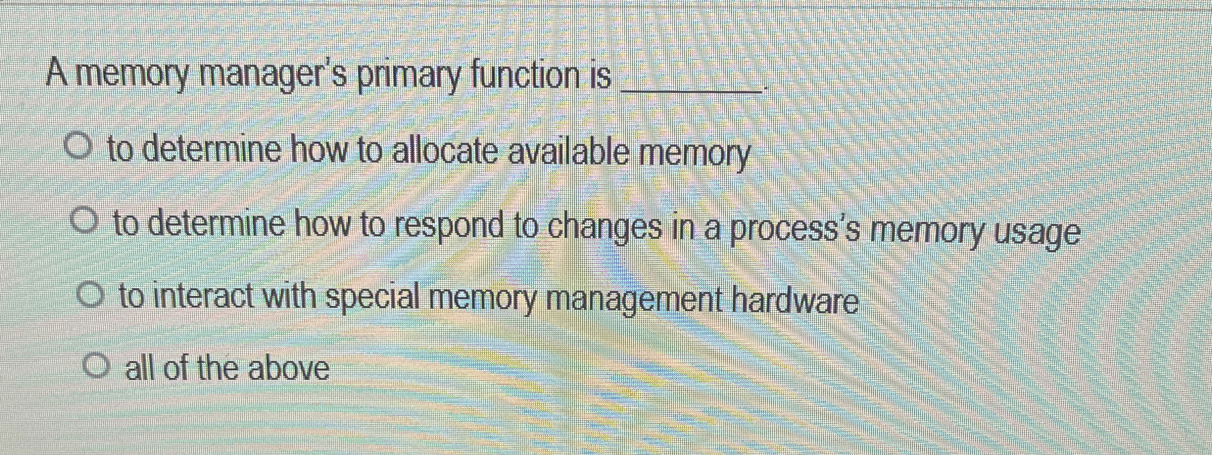 A memory manager's primary function is to