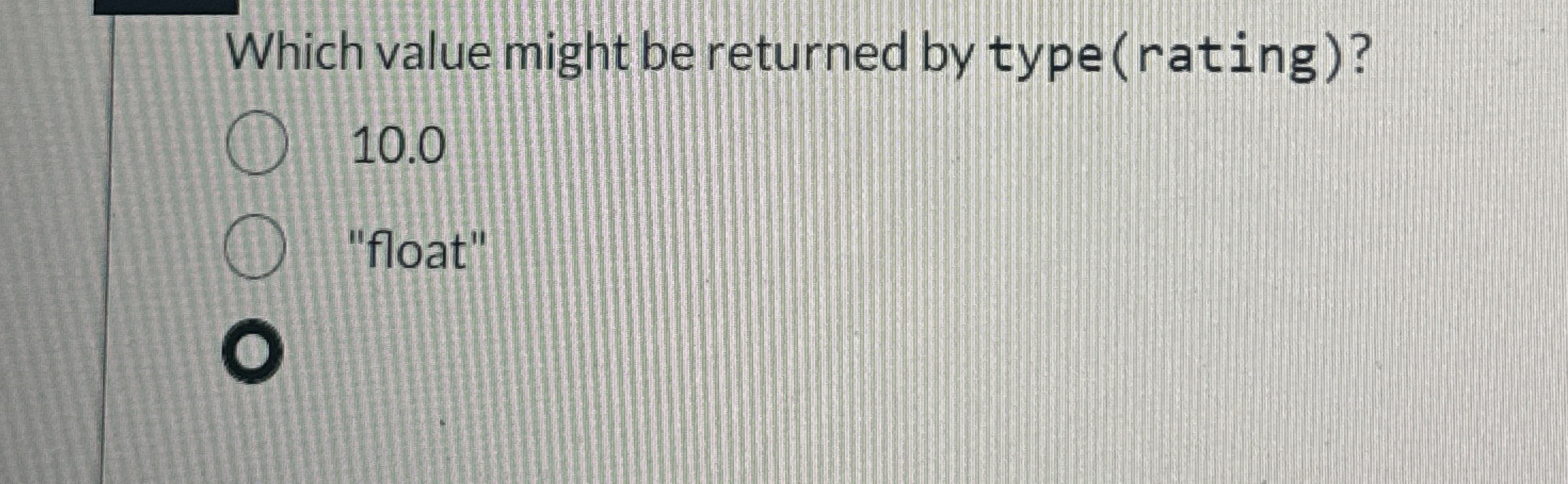 Which value might be returned by type ( rating )