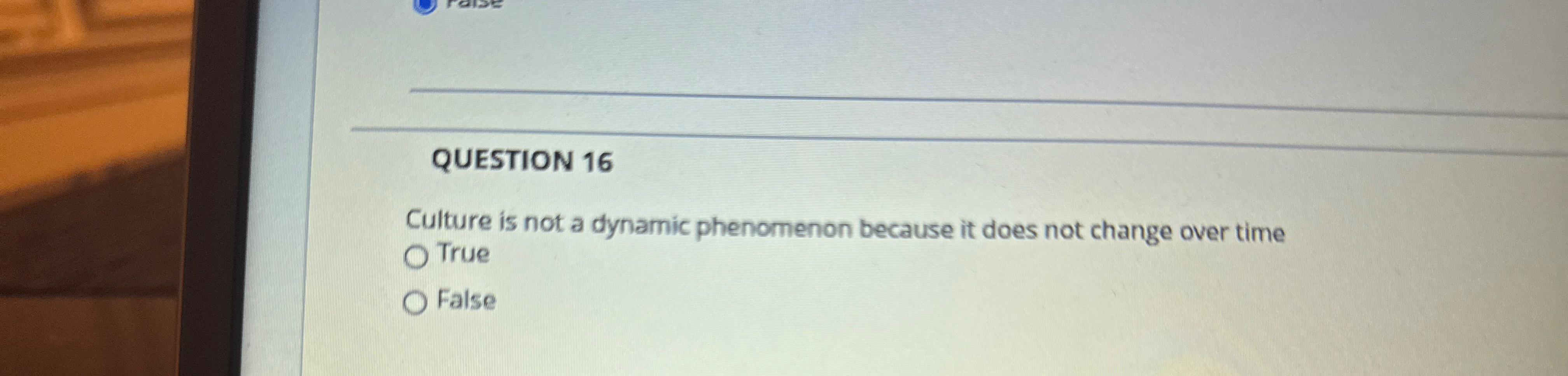 QUESTION 1 6 Alture is not a dynamic phenomenon