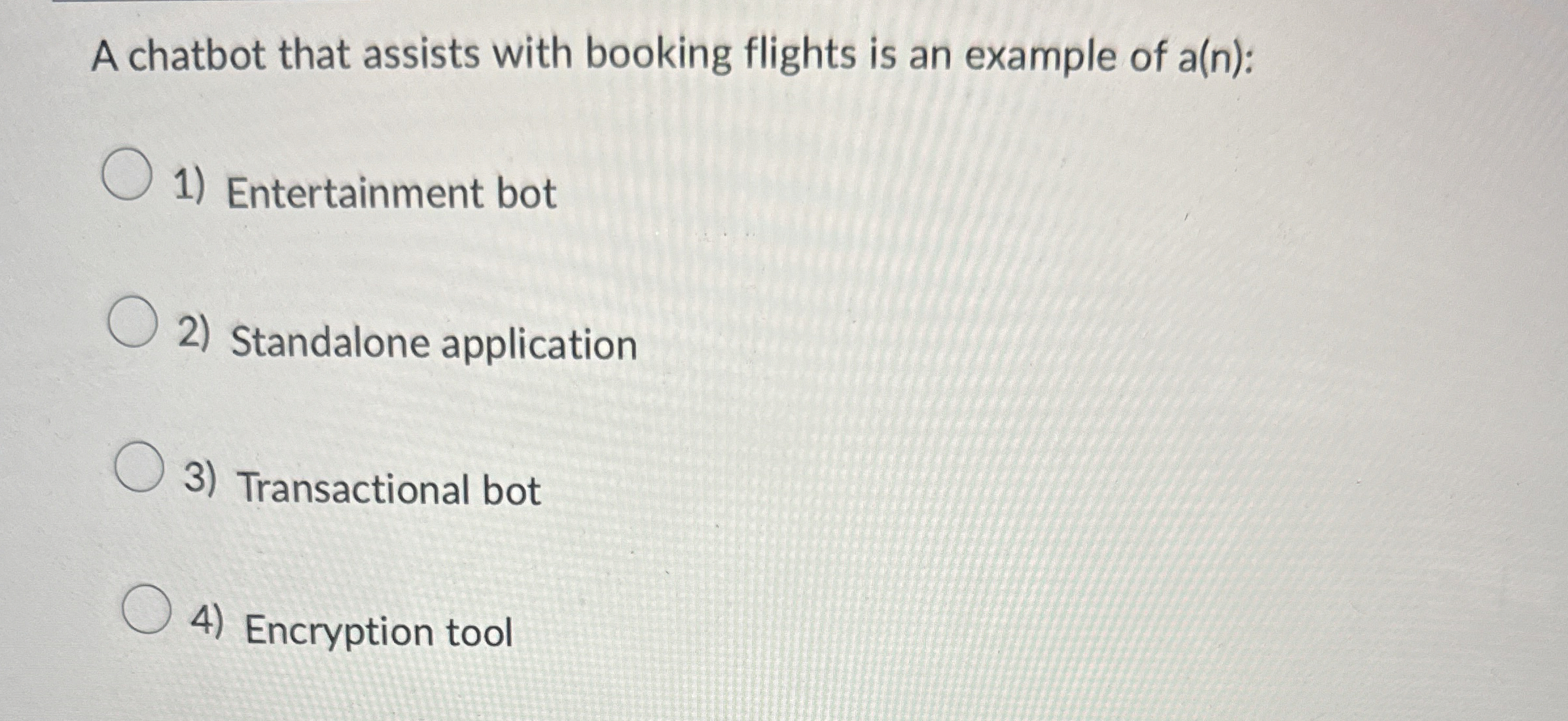 A chatbot that assists with booking flights is an