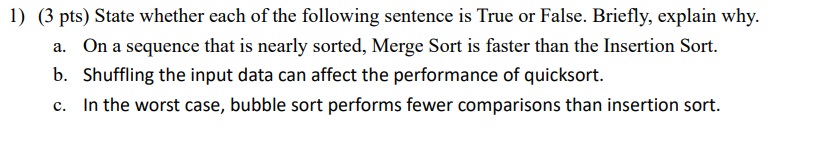 ( 3 pts ) State whether each of the following