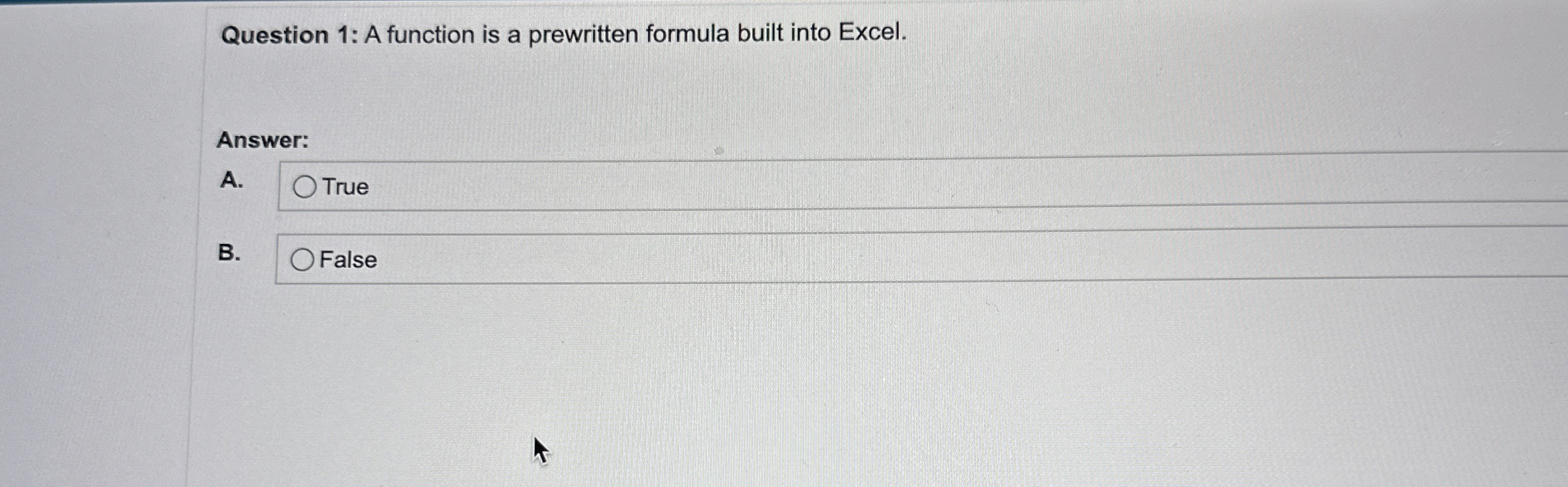 Question 1 : A function is a prewritten formula