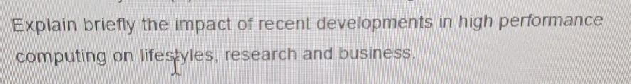 Explain briefly the impact of recent developments