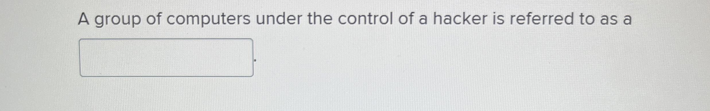 A group of computers under the control of a
