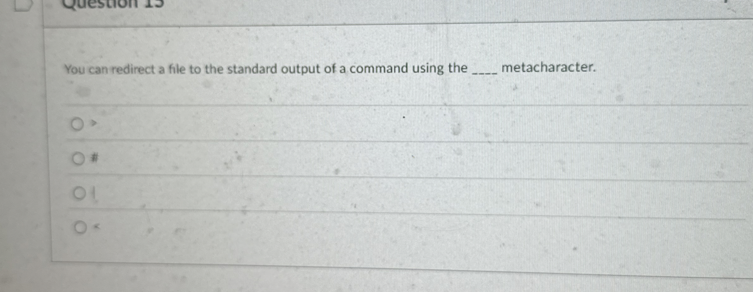 You can redirect a file to the standard output of