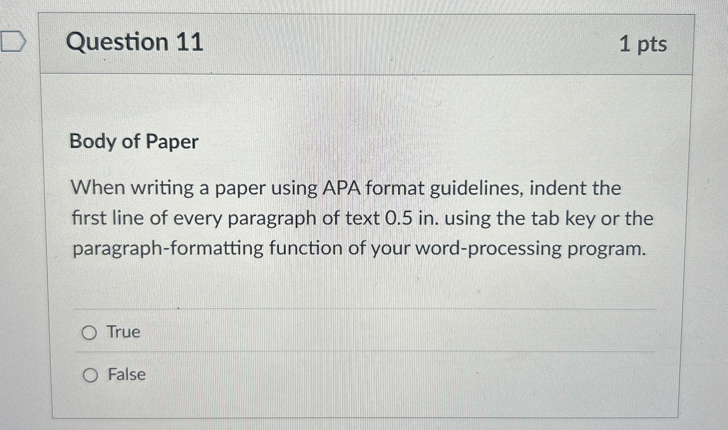 Question 1 1 1 pts Body of Paper When writing a