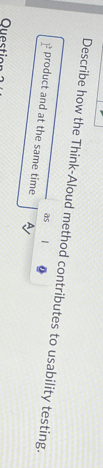 Describe how the Think - Aloud method contributes