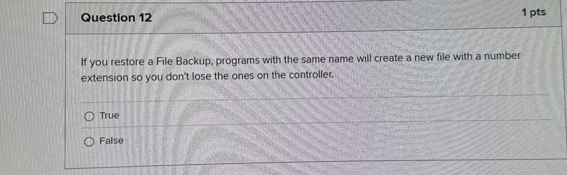 Question 1 2 1 pts If you restore a File Backup,