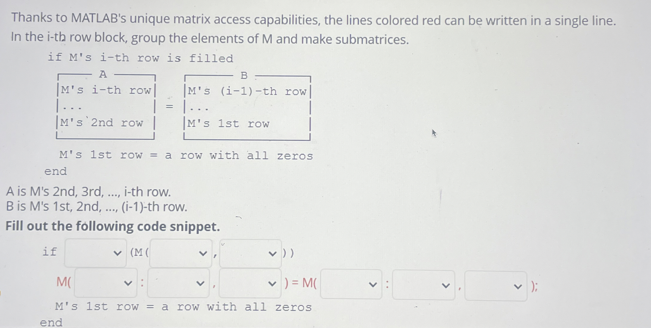 Thanks to MATLAB's unique matrix access