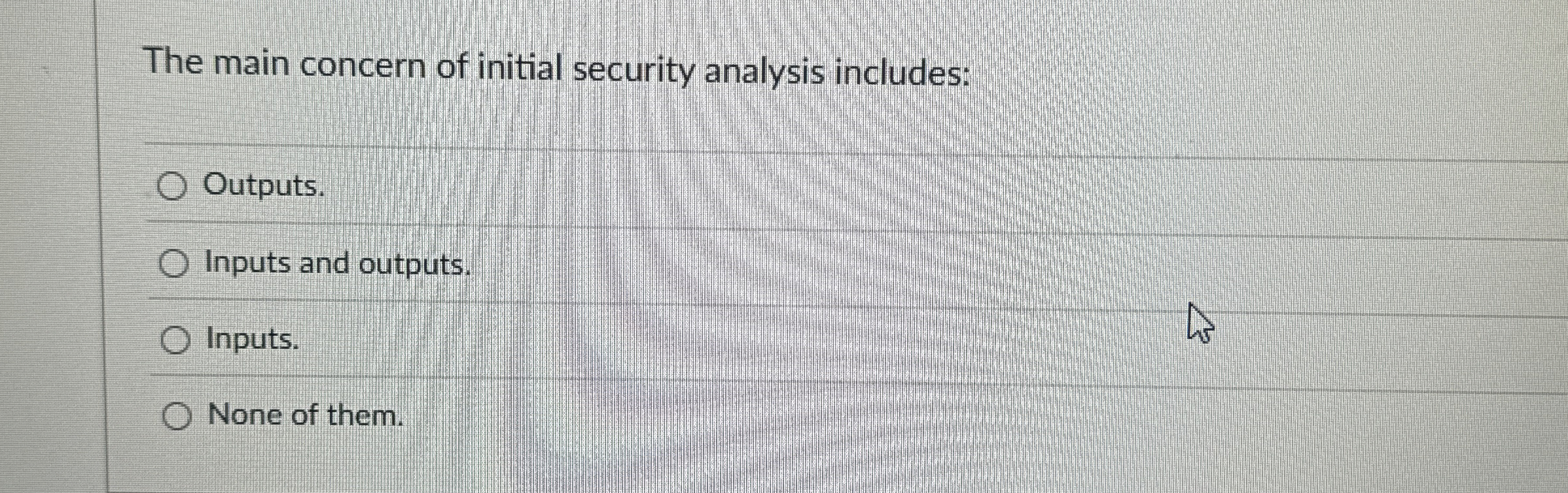 The main concern of initial security analysis