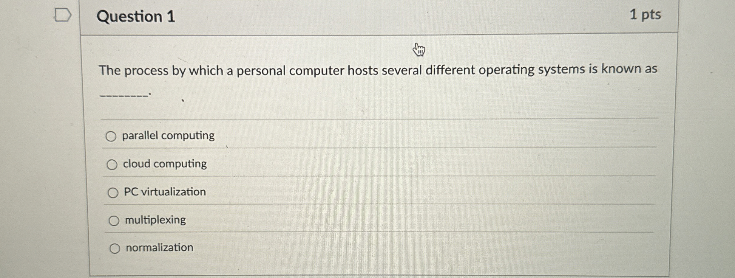 Question 1 The process by which a personal