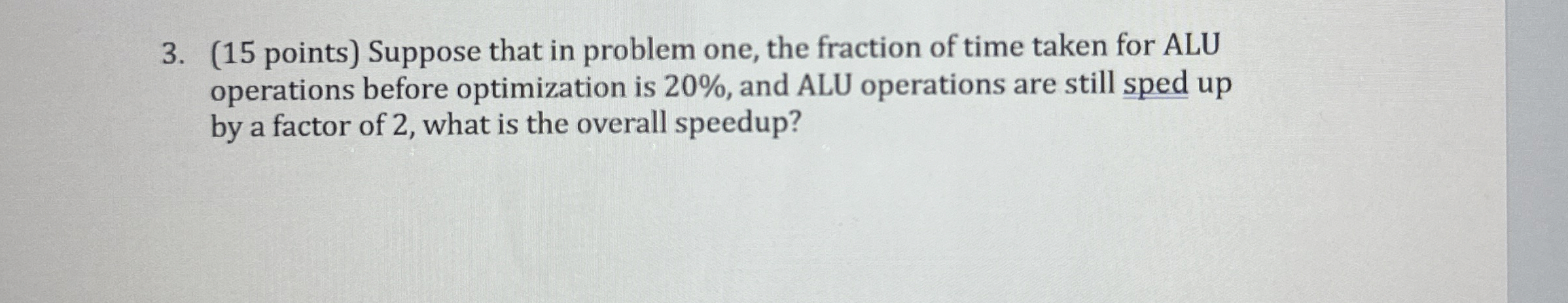 ( 1 5 points ) Suppose that in problem one, the