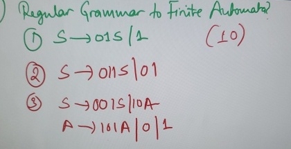 Regular Grammer to Finite Automata? S 0 1 S 1 , (