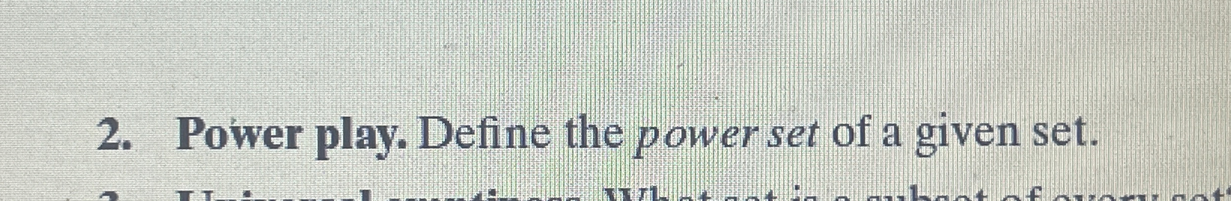 Power play. Define the power set of a given set.