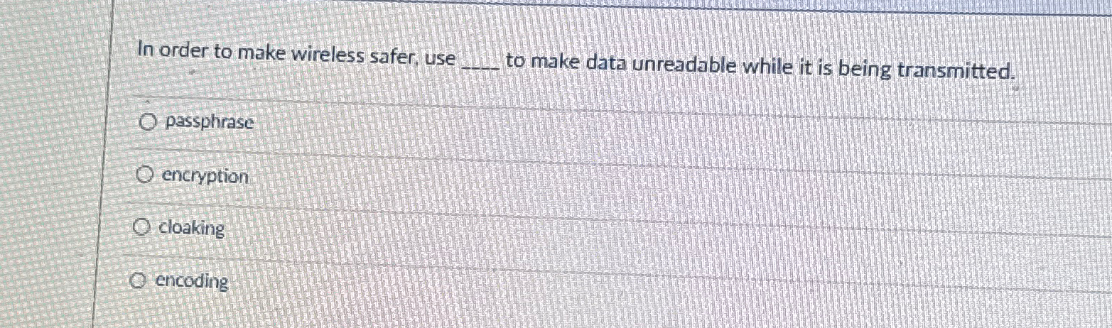 In order to make wireless safer, use to make data