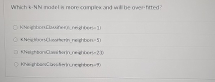 Which k - NN model is more complex and will be