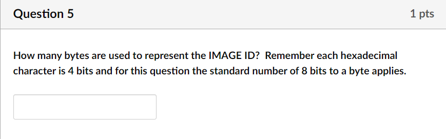 Question 5 How many bytes are used to represent