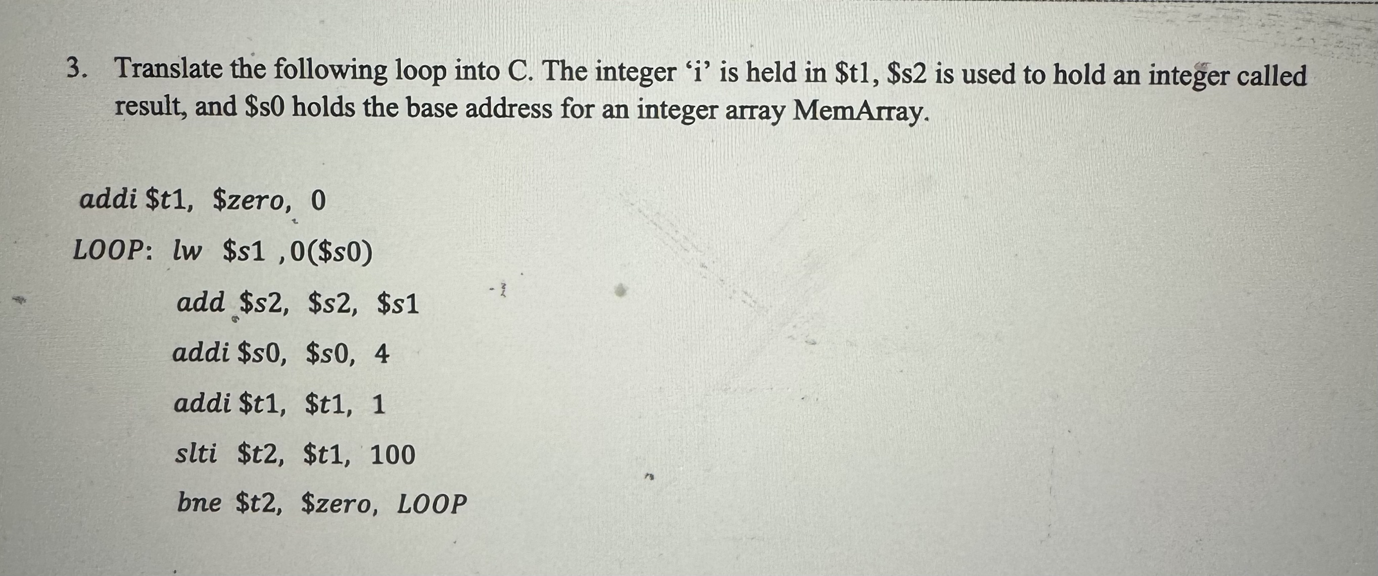 Translate the following loop into C . The integer