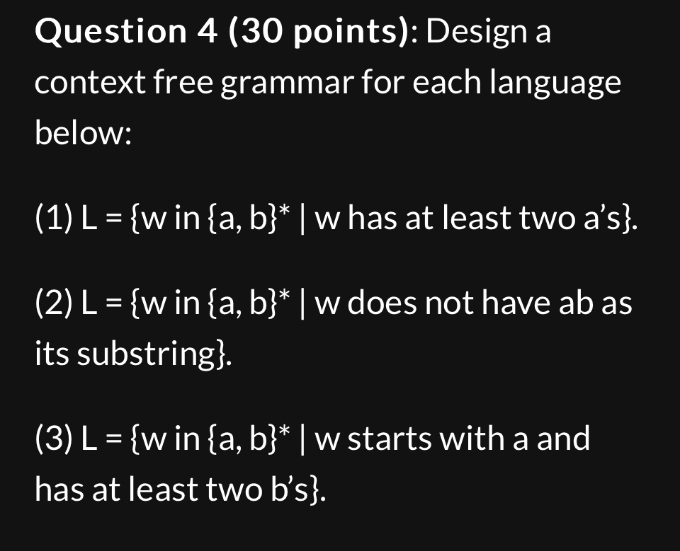 Question 4 ( 3 0 points ) : Design a context free