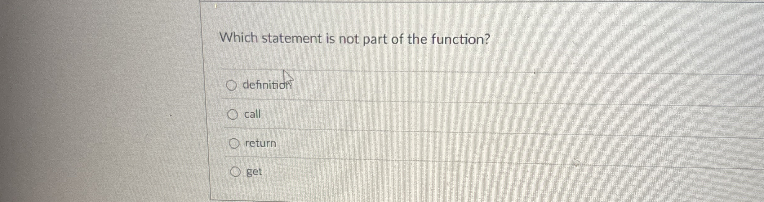 Which statement is not part of the function?