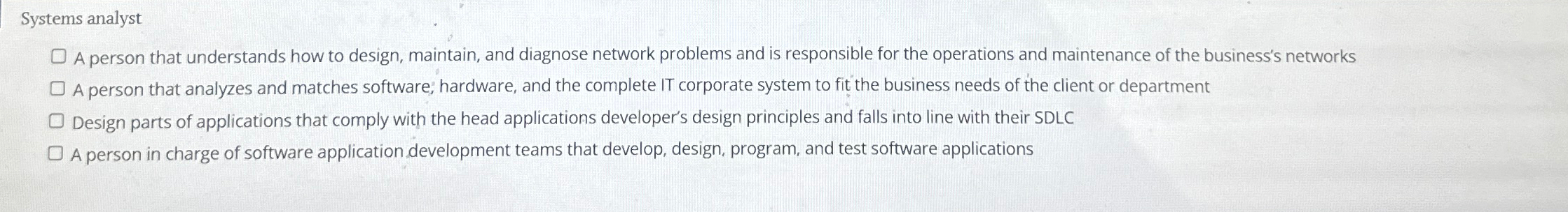 Systems analyst A person that understands how to