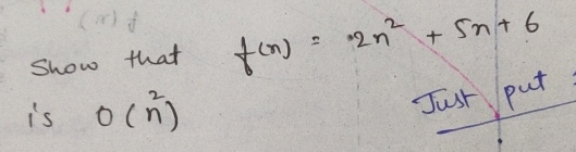 Show that f ( n ) = 2 n 2 + 5 n + 6 is O ( n 2 )