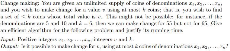 Change making: You are given an unlimited supply