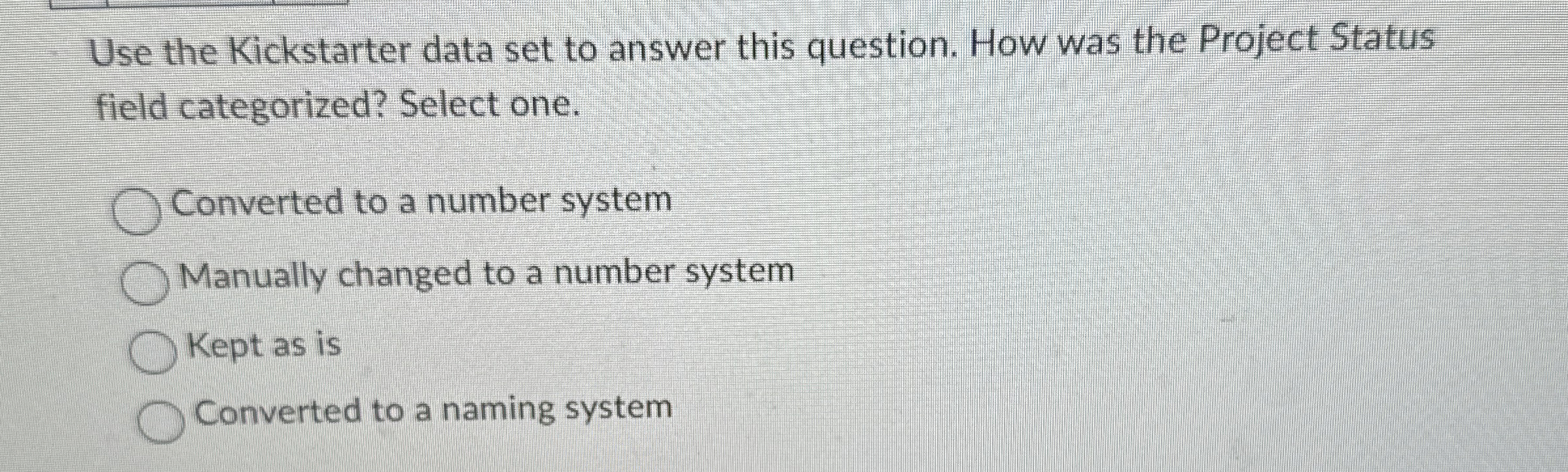 Use the Kickstarter data set to answer this