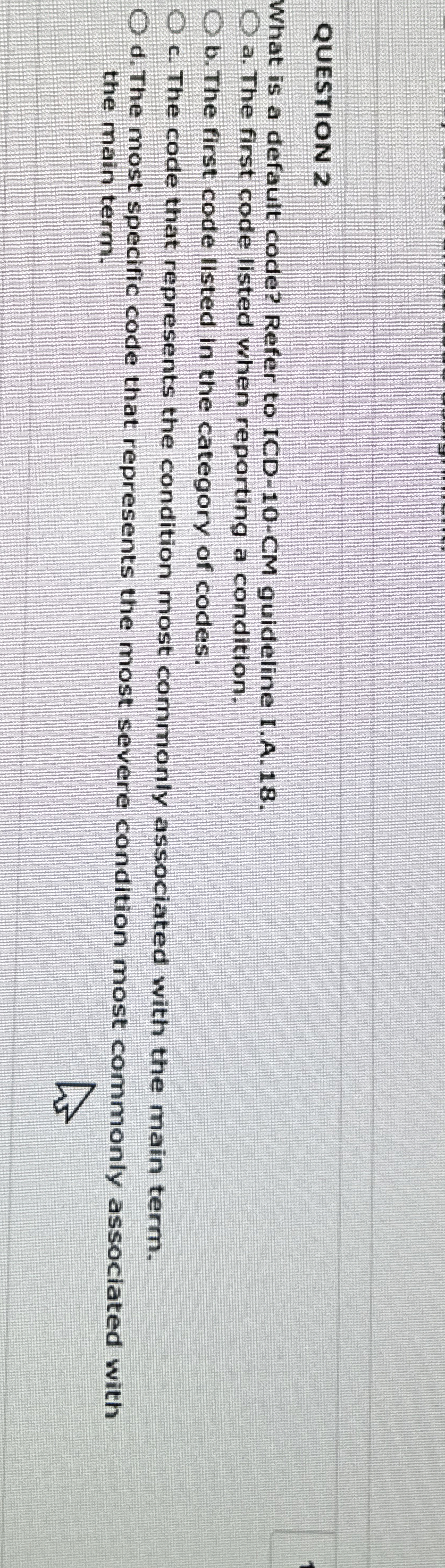QUESTION 2 What is a default code? Refer to ICD -