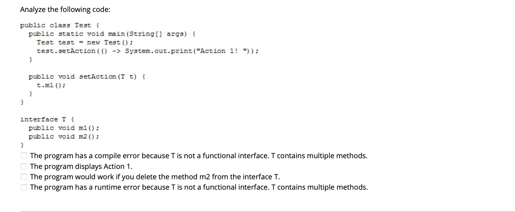 Analyze the following code: ` ` ` public class