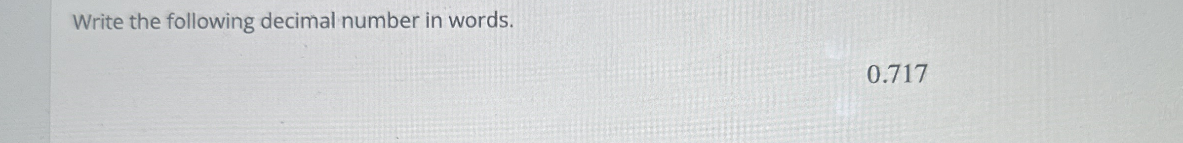 Write the following decimal number in words. 0 .