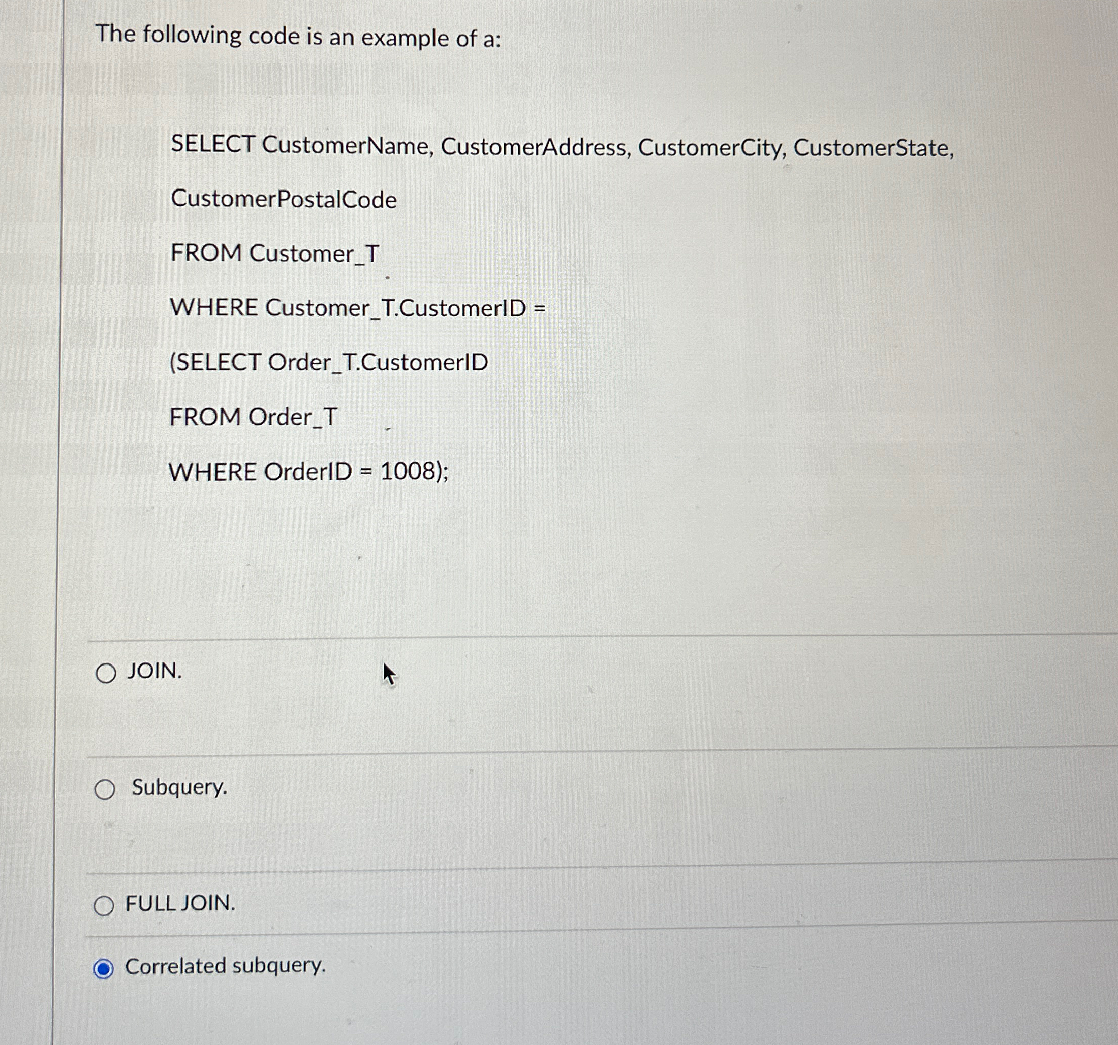 The following code is an example of a: SELECT