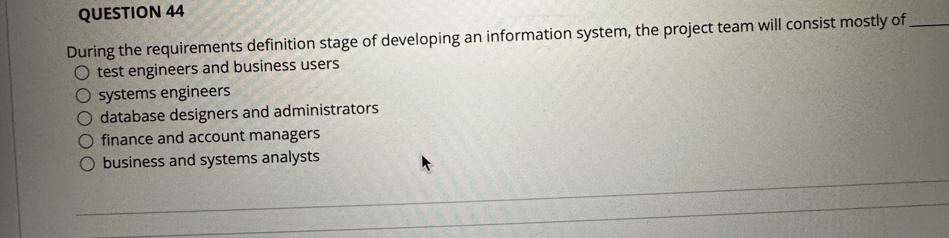 QUESTION 4 4 During the requirements definition