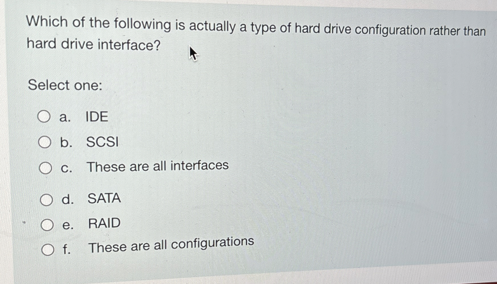 Which of the following is actually a type of hard