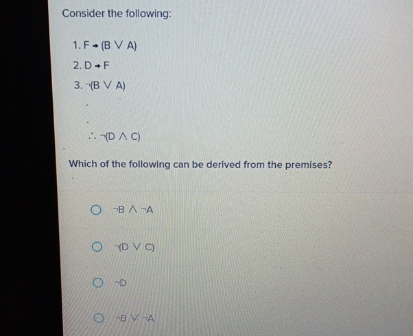 Consider the following: F ( B v v A ) D F not ( B