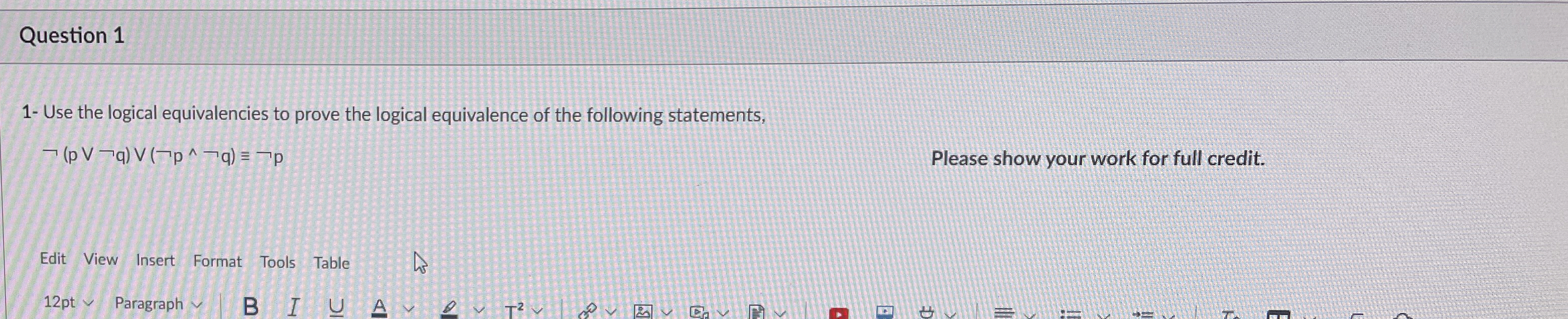 Question 1 1 - Use the logical equivalencies to