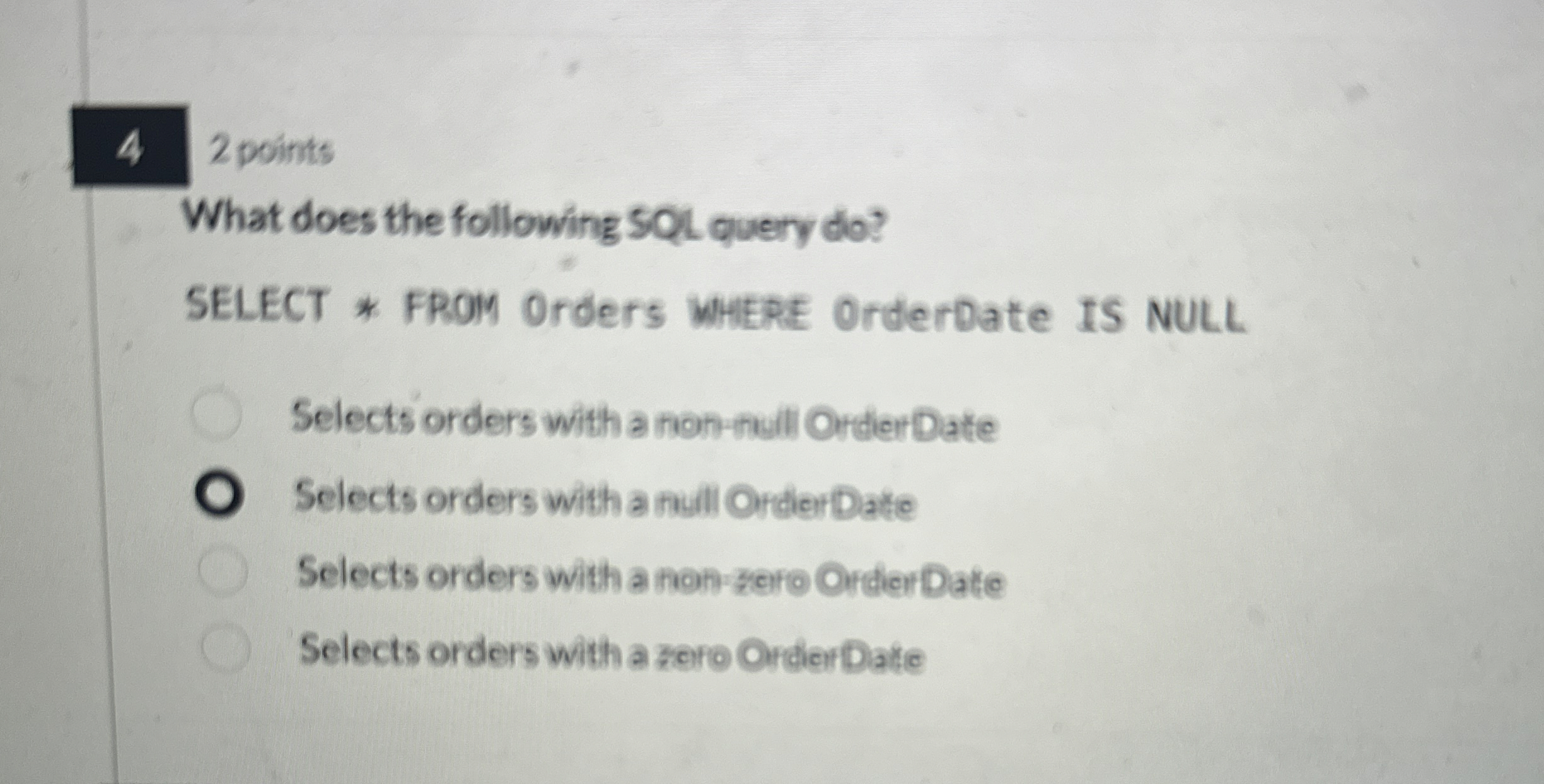 4 2 points What does the following SQL query do ?