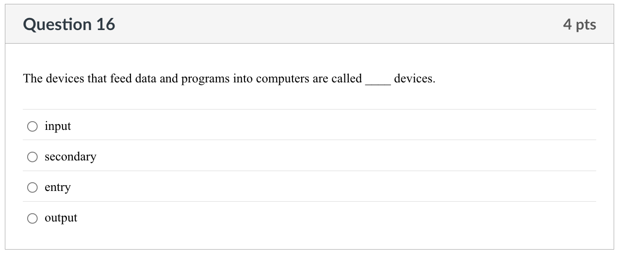 Question 1 6 The devices that feed data and