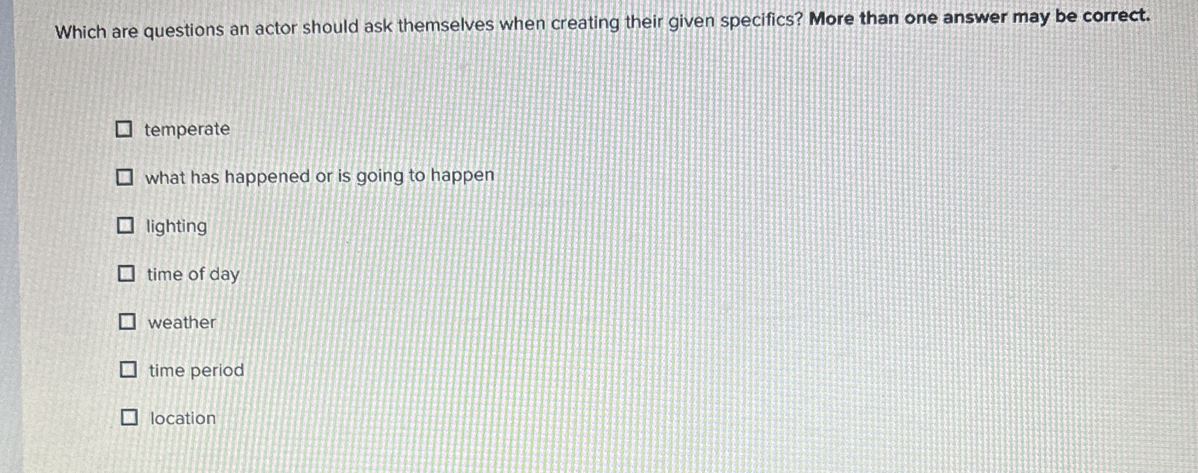 Which are questions an actor should ask