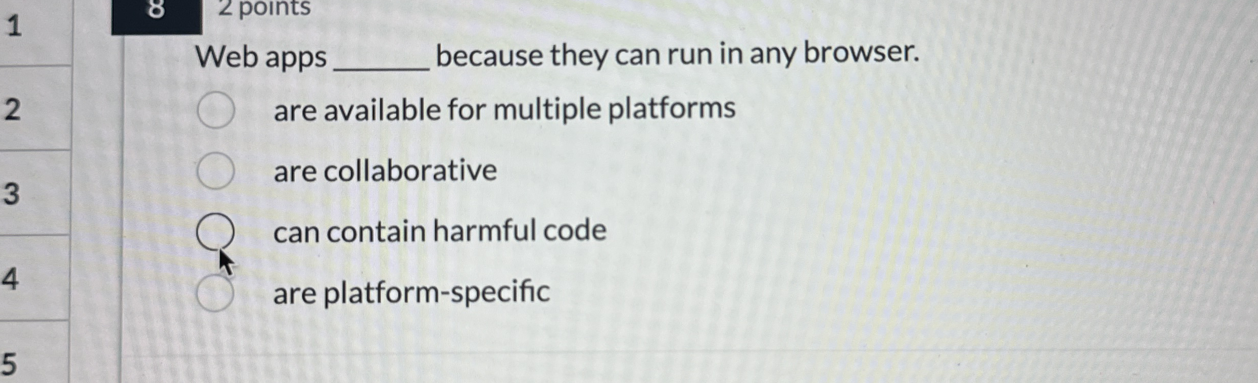 Web apps because they can run in any browser. are