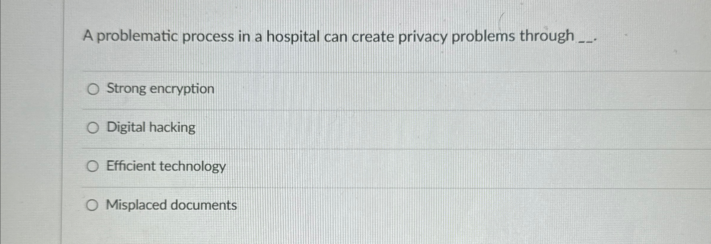 A problematic process in a hospital can create