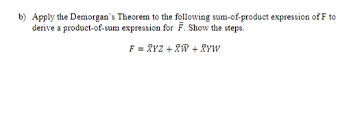 Apply the Demorgan s Theorem to the following sum