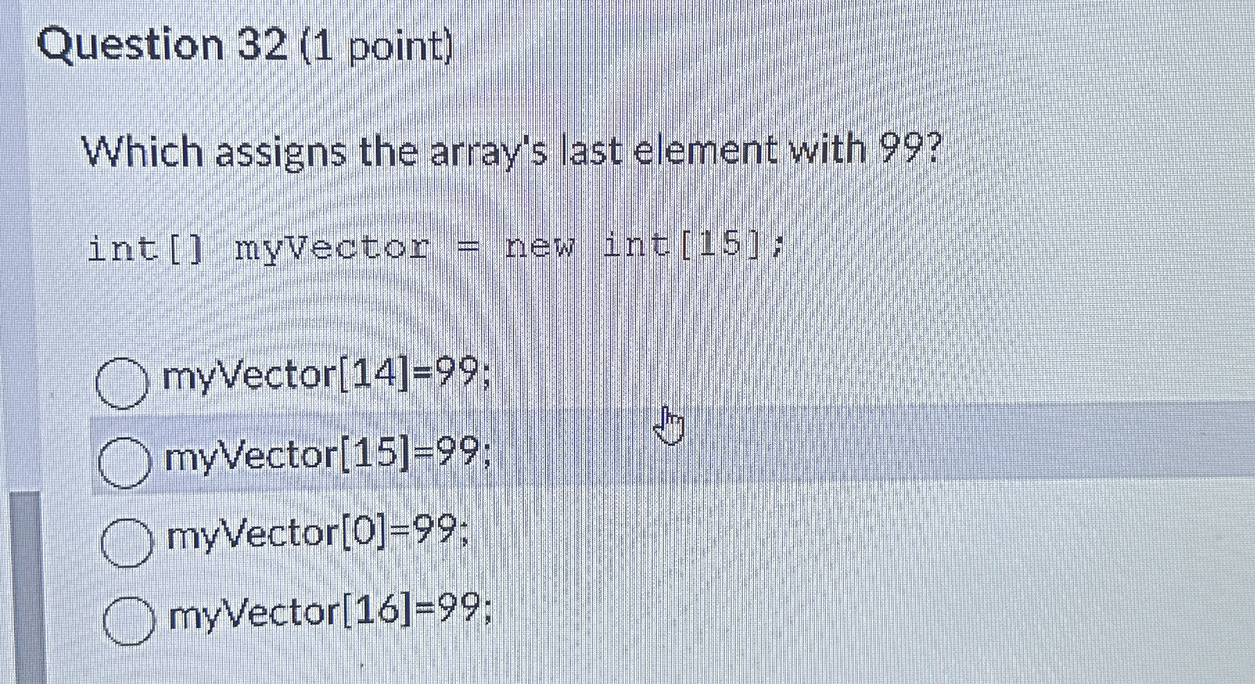 Question 3 2 ( 1 point ) Which assigns the