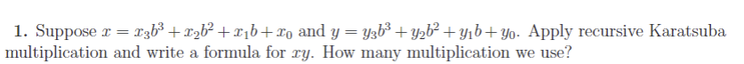 Suppose x = x 3 b 3 + x 2 b 2 + x 1 b + x 0 and y