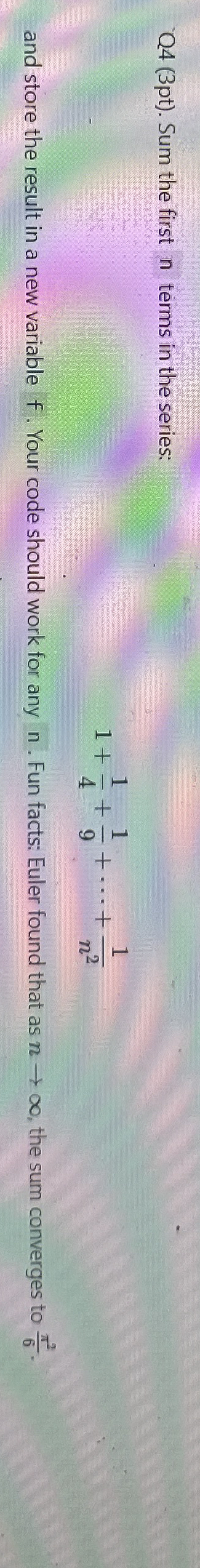 Q 4 ( 3 pt ) . Sum the first n terms in the