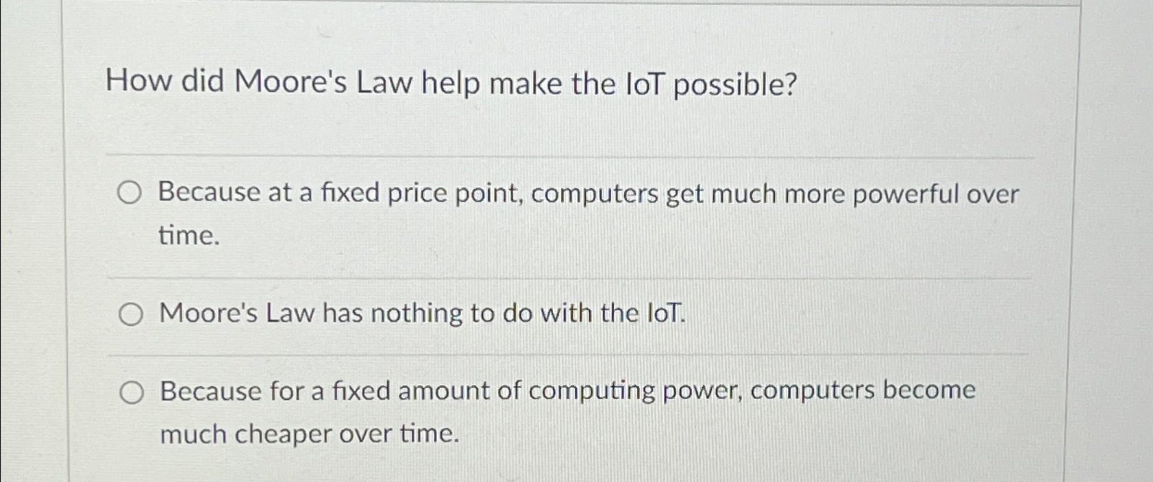 How did Moore's Law help make the loT possible?