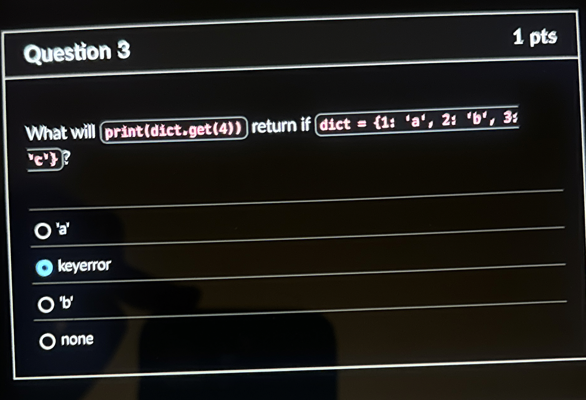 Question 3 What will print ( dist . get ( 4 ) )
